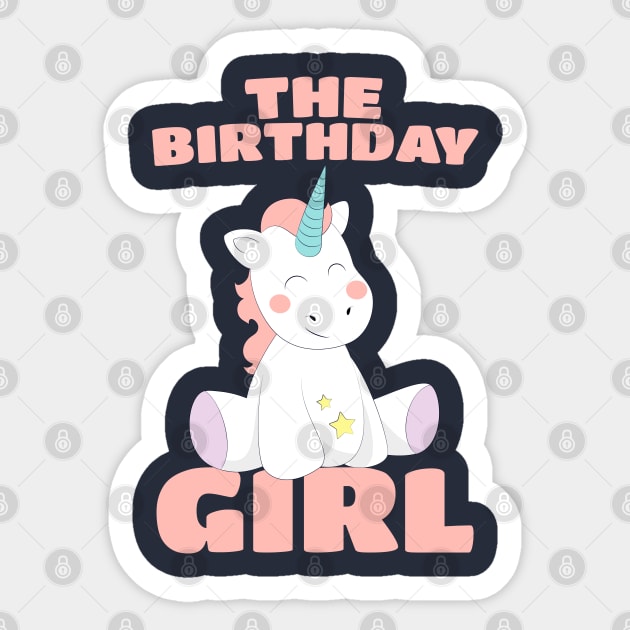 The Birthday Girl - Happy Birthday Magical Unicorn Sticker by PozureTees108